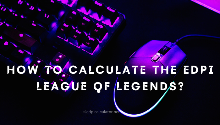 How to Calculate the EDPI League of Legends?