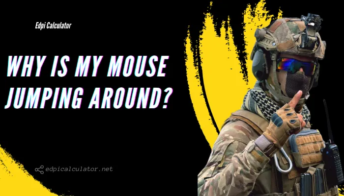 Why is My Mouse Jumping Around?