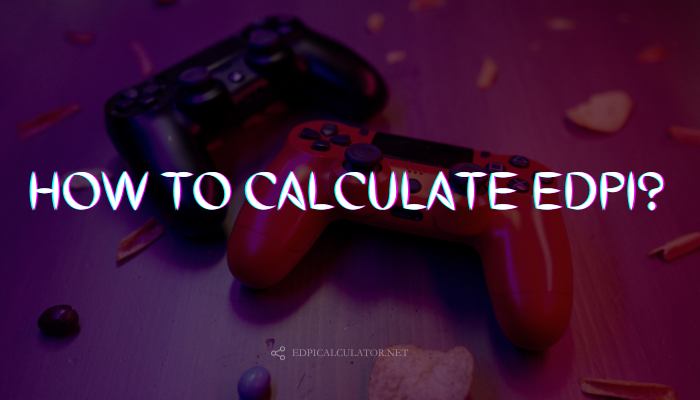 how to calculate edpi?